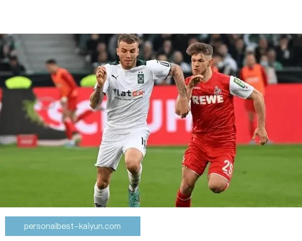 科隆主帅风格逐渐显现，球队表现稳健值得关注