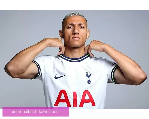 理查利森本赛季为热刺进球表现稳健